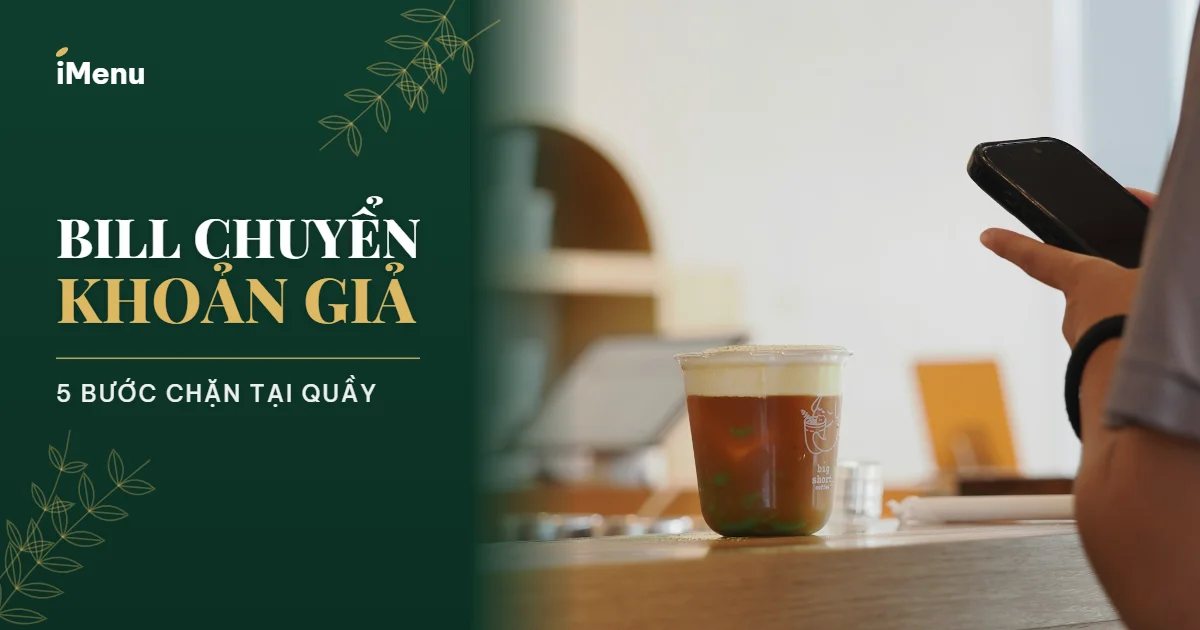 Bill chuyển khoản giả ở quán cà phê, trà sữa: khách cầm điện thoại tại quầy, ly trà sữa đã làm xong